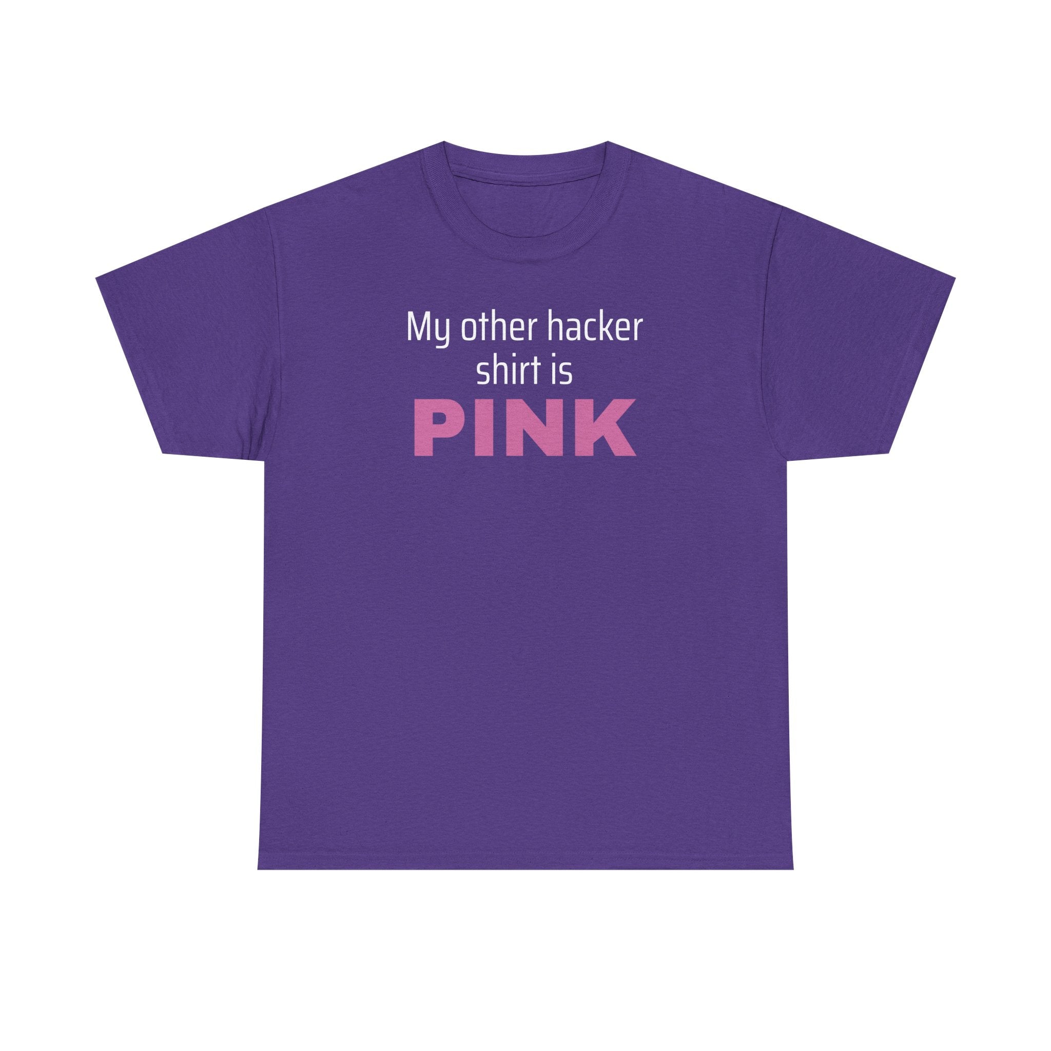 My Other Hacker Shirt is Pink Shirt