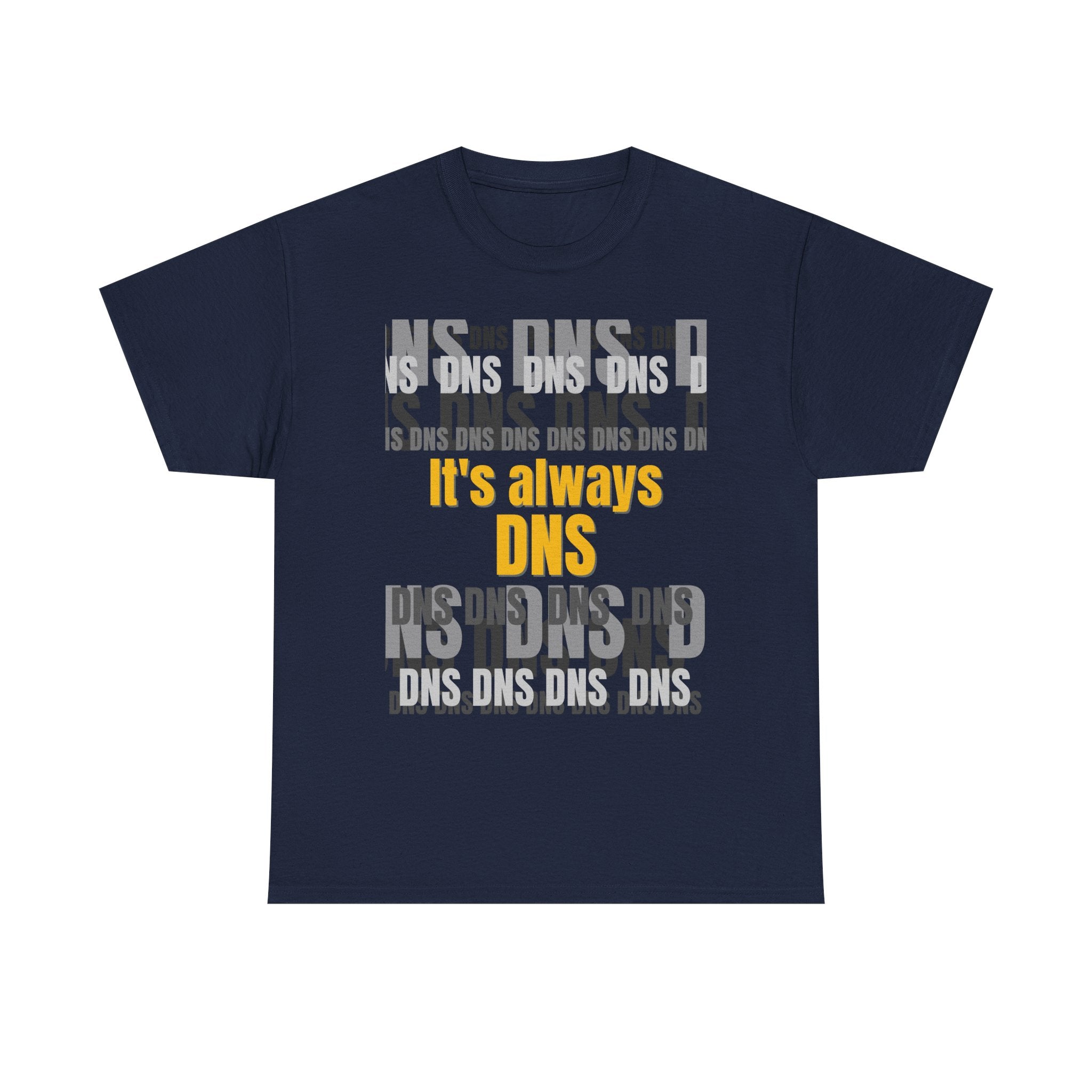 It's Always DNS Shirt