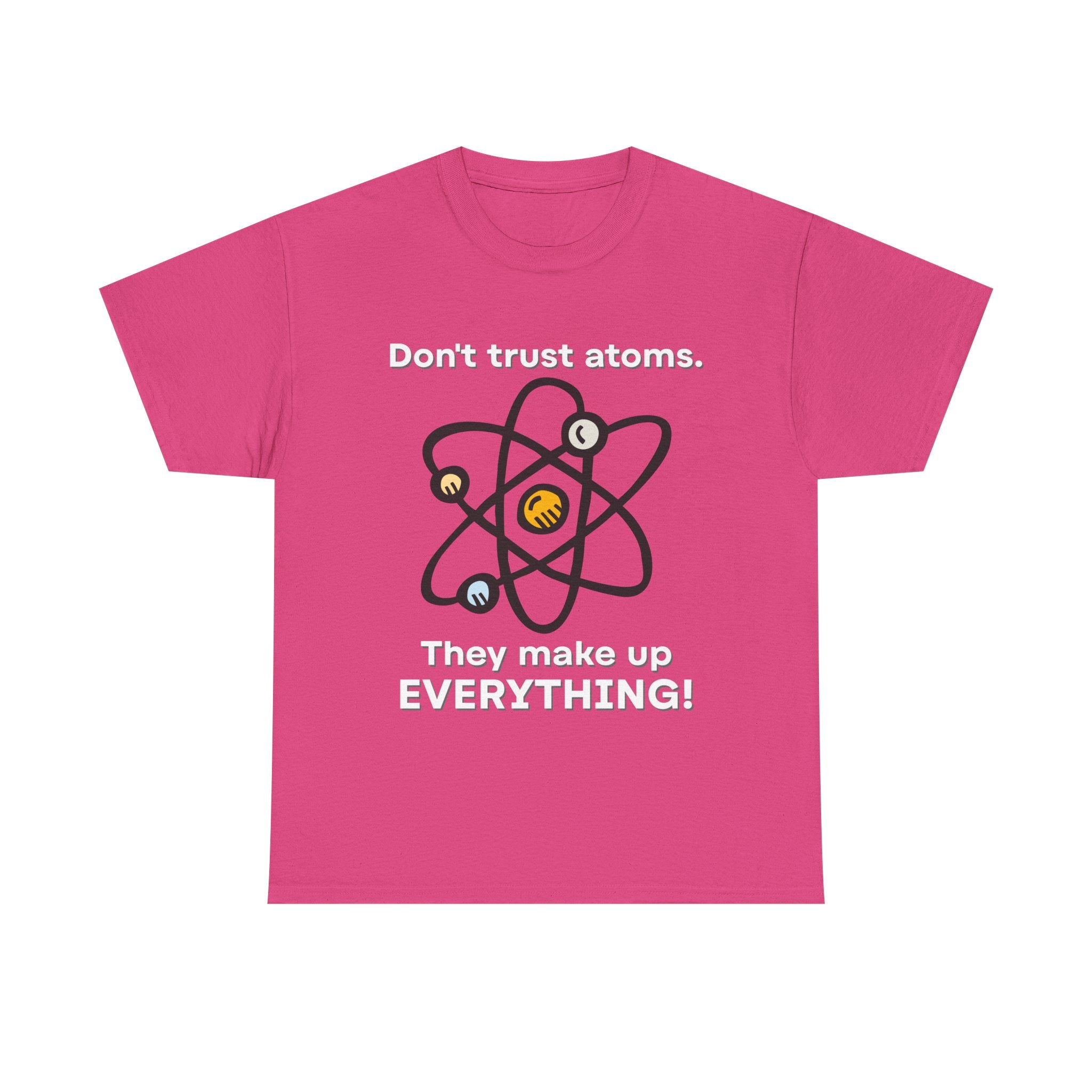 Don't Trust Atoms! Shirt