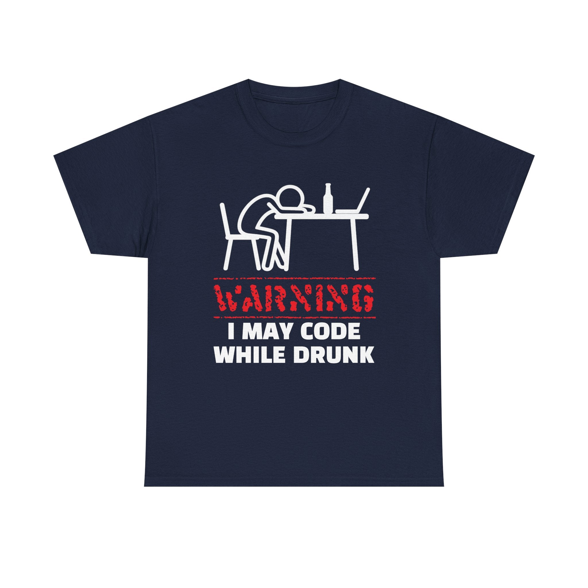 Warning I May Code While Drunk Shirt