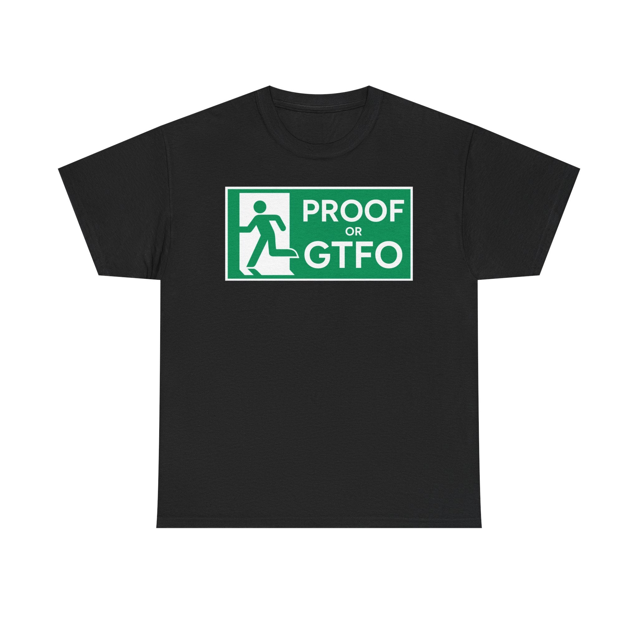 Proof Or GTFO Shirt