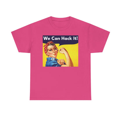 We Can Hack It! Shirt