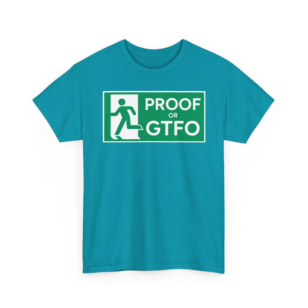 Proof Or GTFO Shirt
