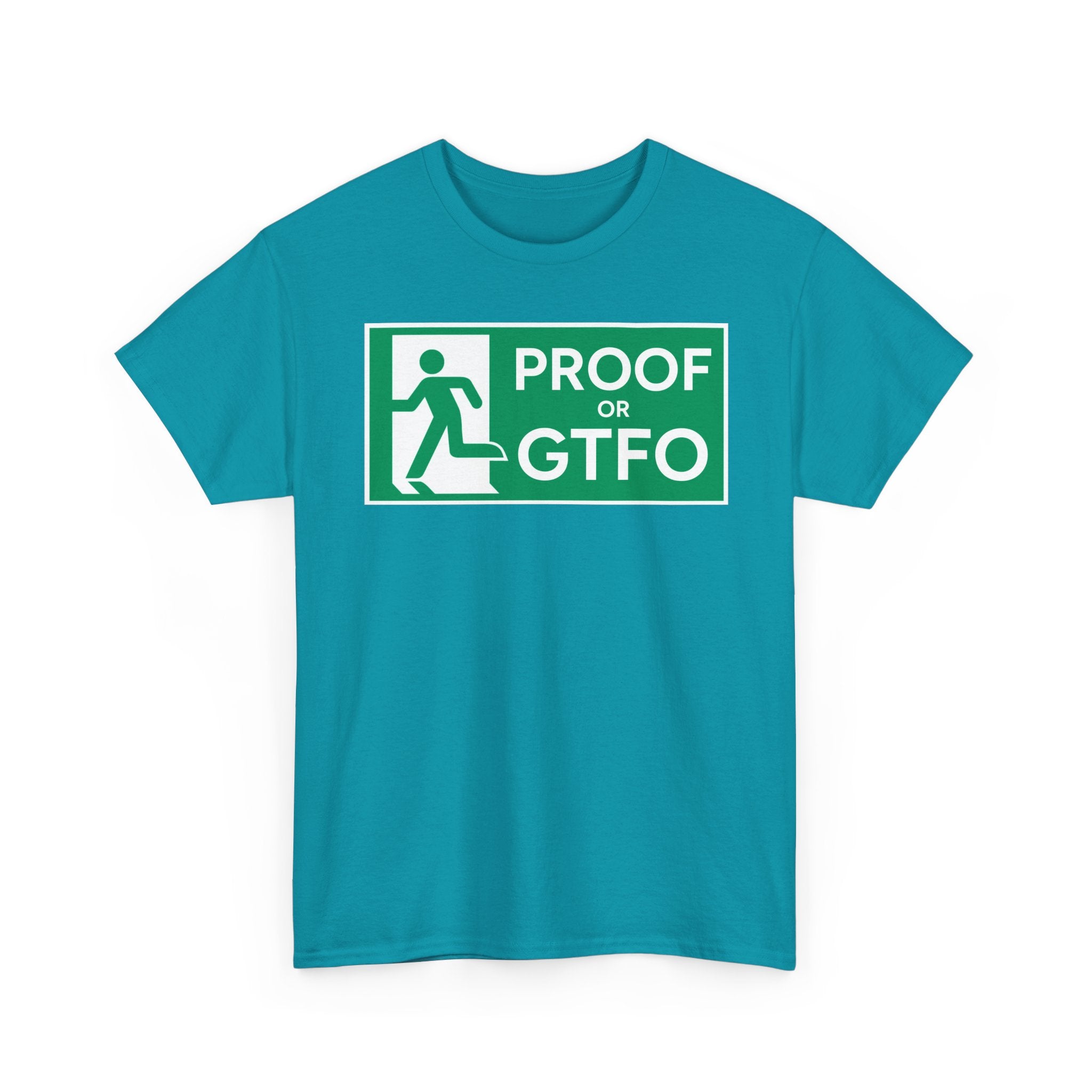 Proof Or GTFO Shirt
