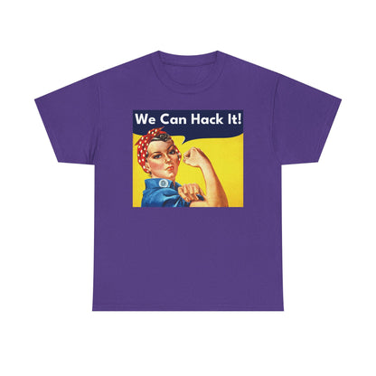 We Can Hack It! Shirt