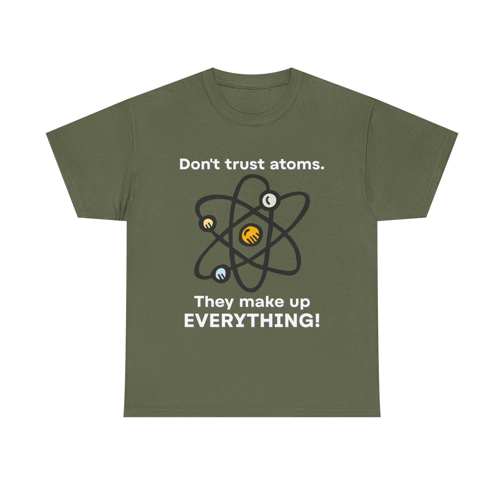 Don't Trust Atoms! Shirt