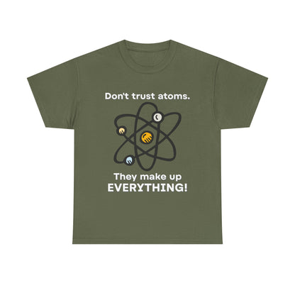 Don't Trust Atoms! Shirt