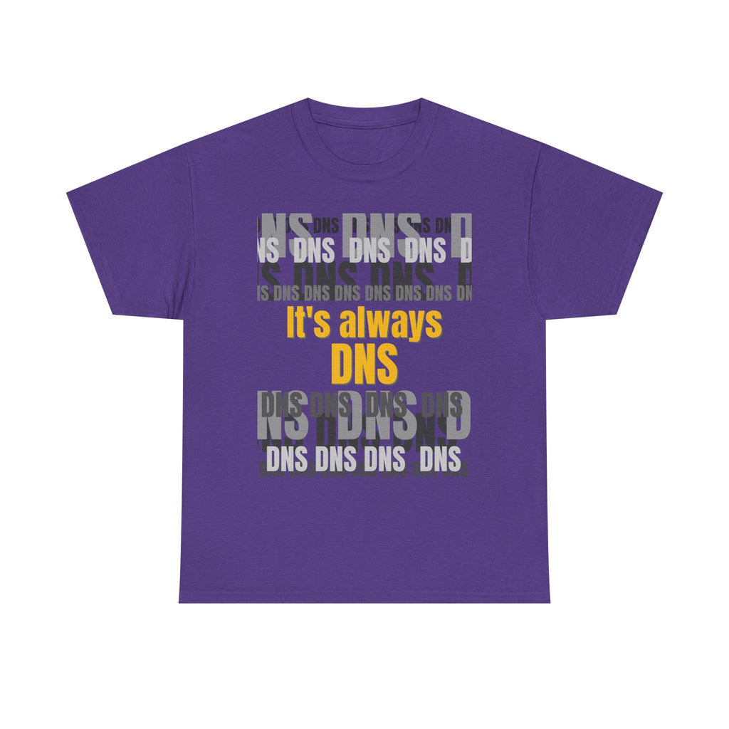 It's Always DNS Shirt