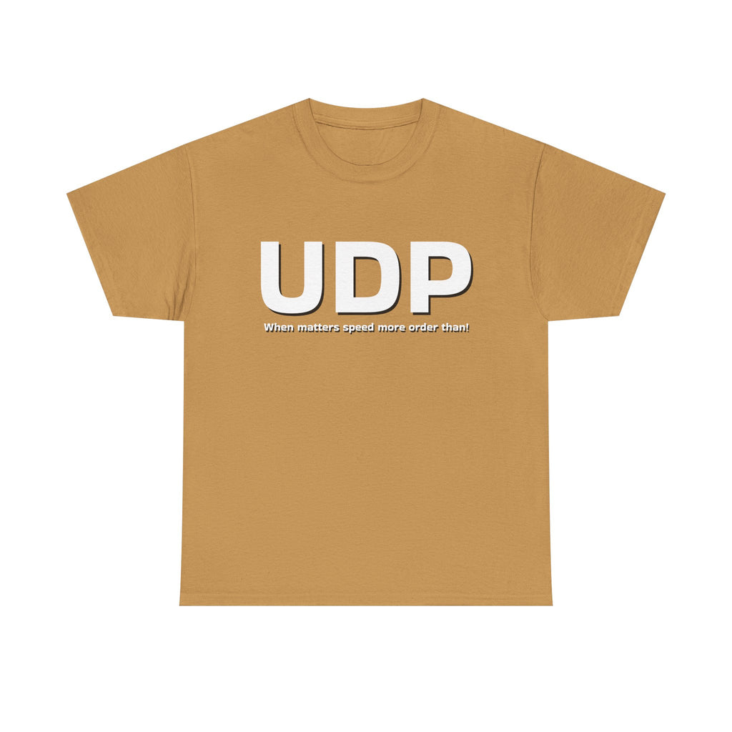 UDP: When matters speed more order than! Shirt