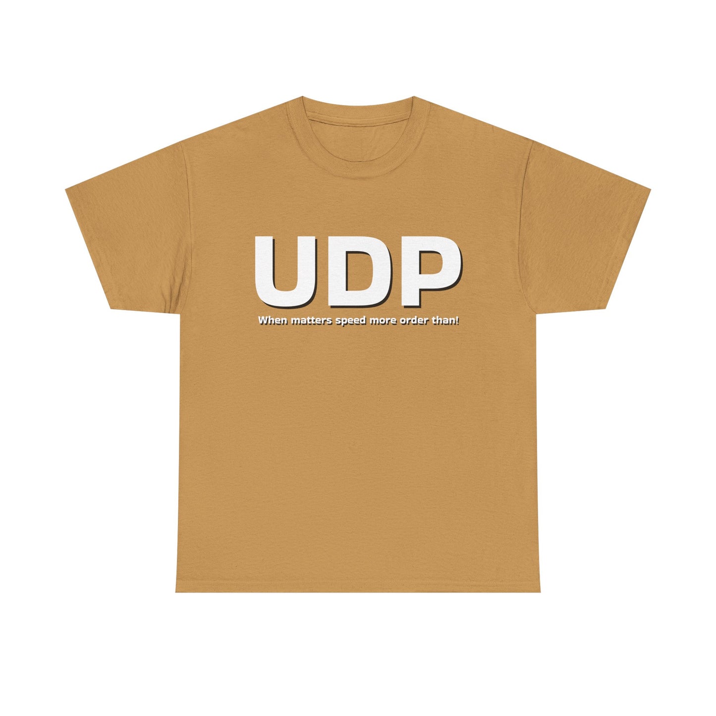 UDP: When matters speed more order than! Shirt
