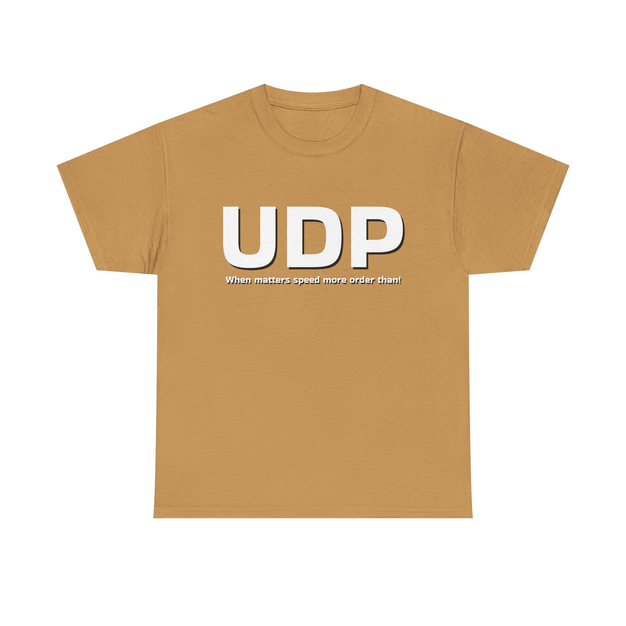 UDP: When matters speed more order than! Shirt