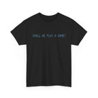 Shall We Play A Game? Shirt