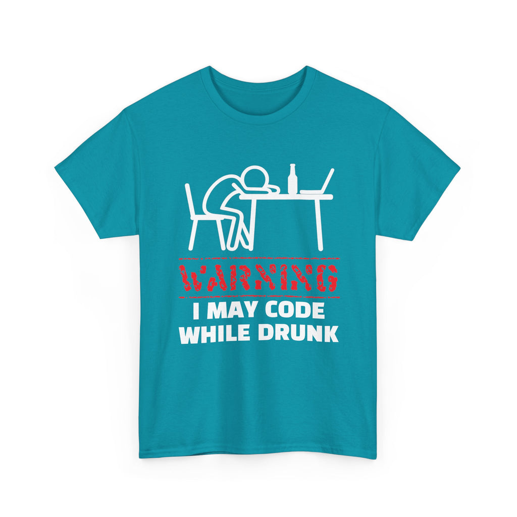 Warning I May Code While Drunk Shirt