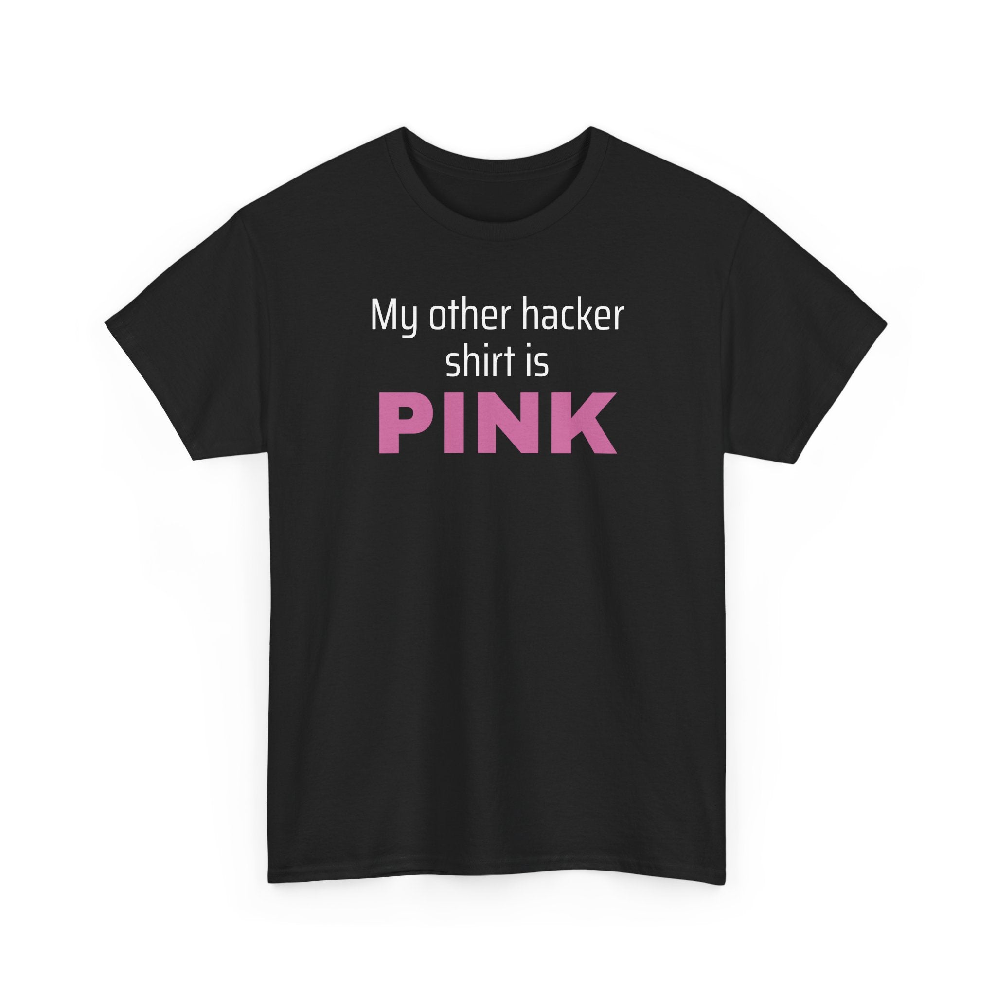 My Other Hacker Shirt is Pink Shirt