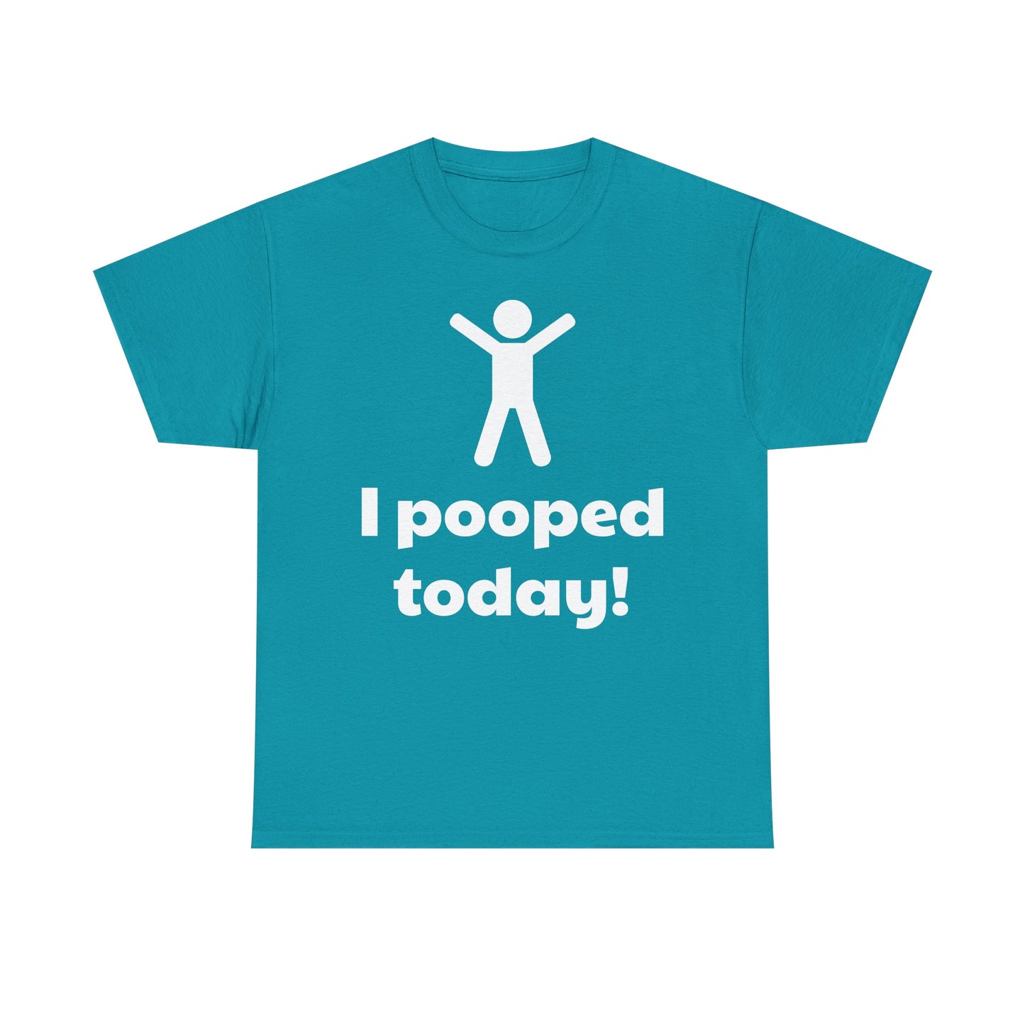 I Pooped Today! Shirt
