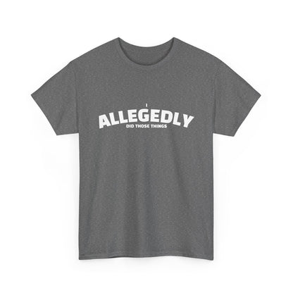 Allegedly Shirt