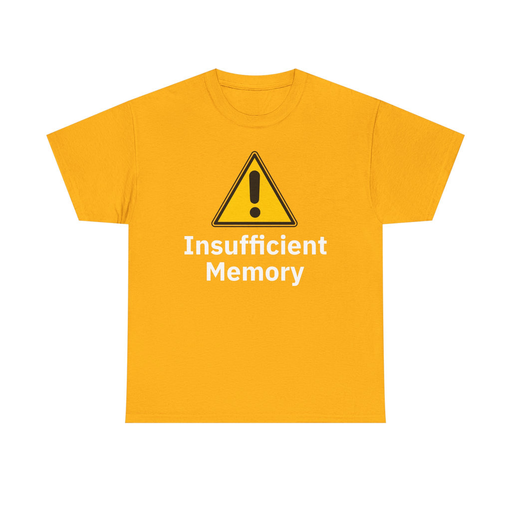 Insufficient Memory Shirt