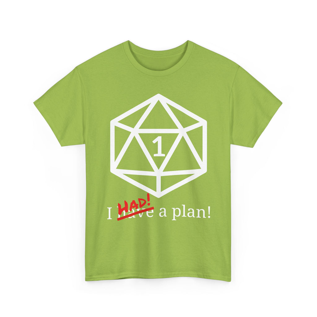 I Had A Plan! Shirt