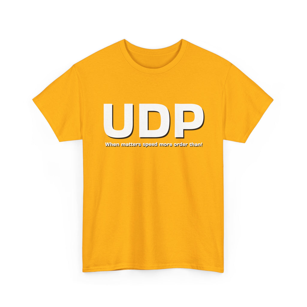 UDP: When matters speed more order than! Shirt
