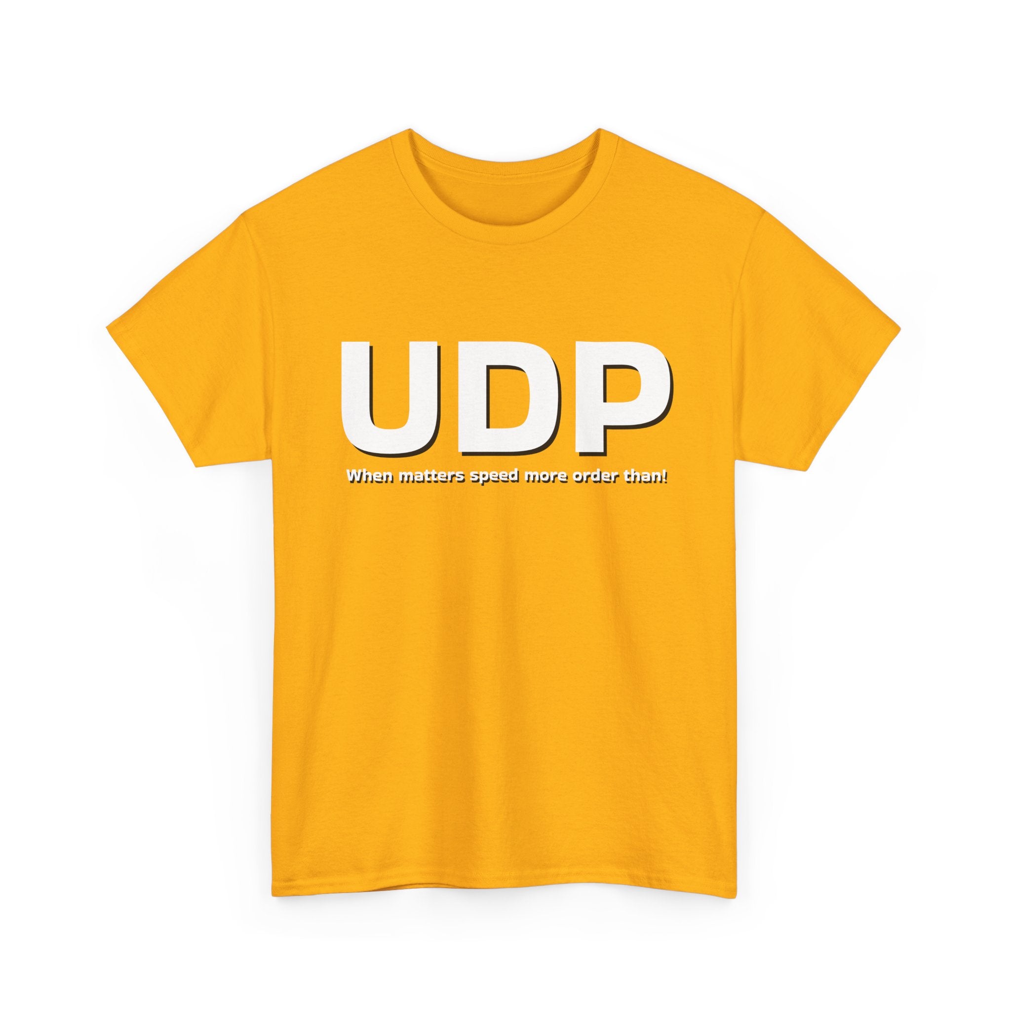 UDP: When matters speed more order than! Shirt