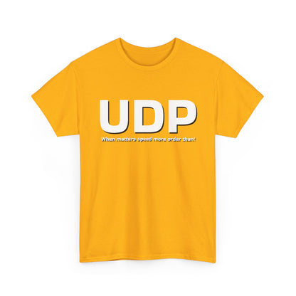 UDP: When matters speed more order than! Shirt