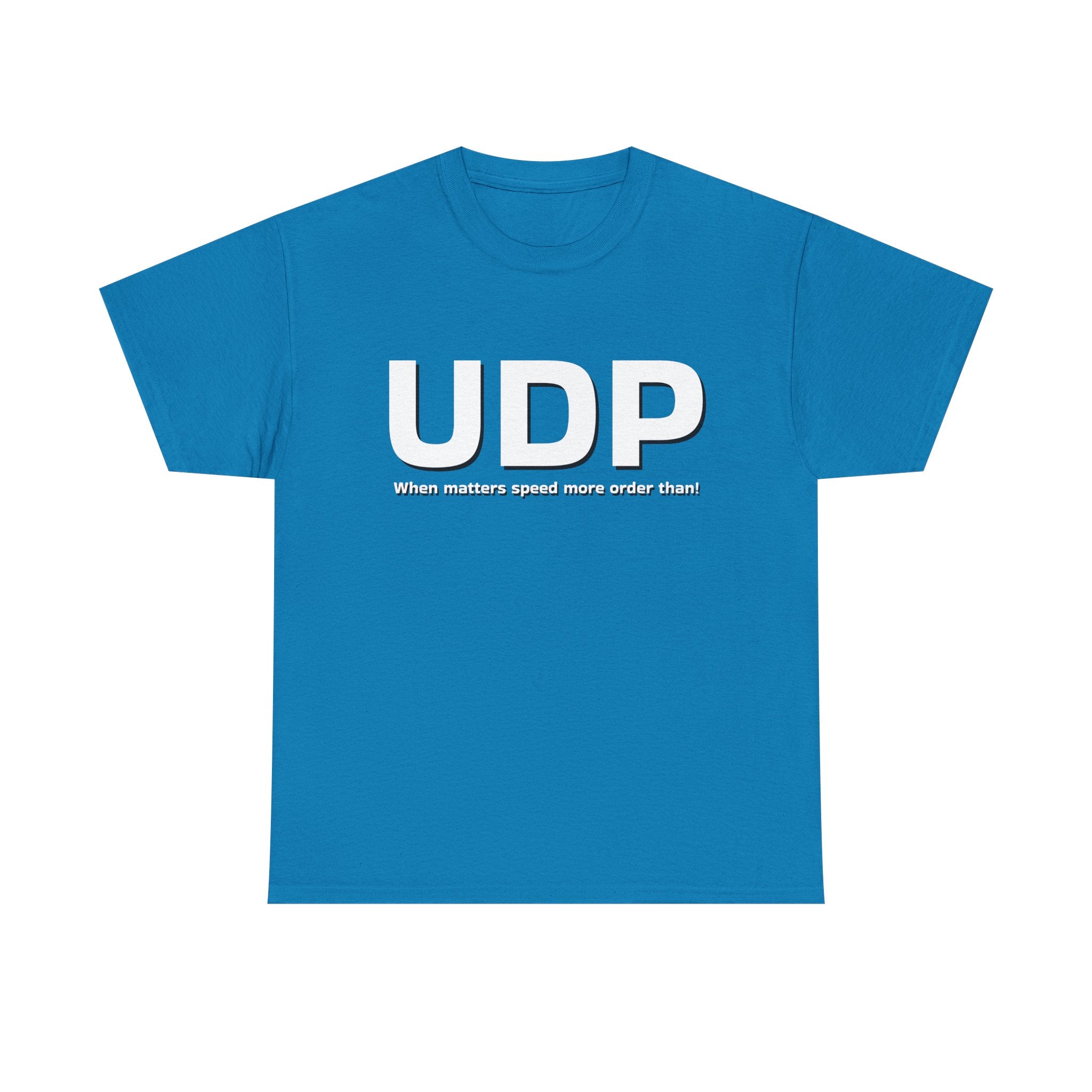 UDP: When matters speed more order than! Shirt