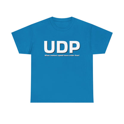 UDP: When matters speed more order than! Shirt