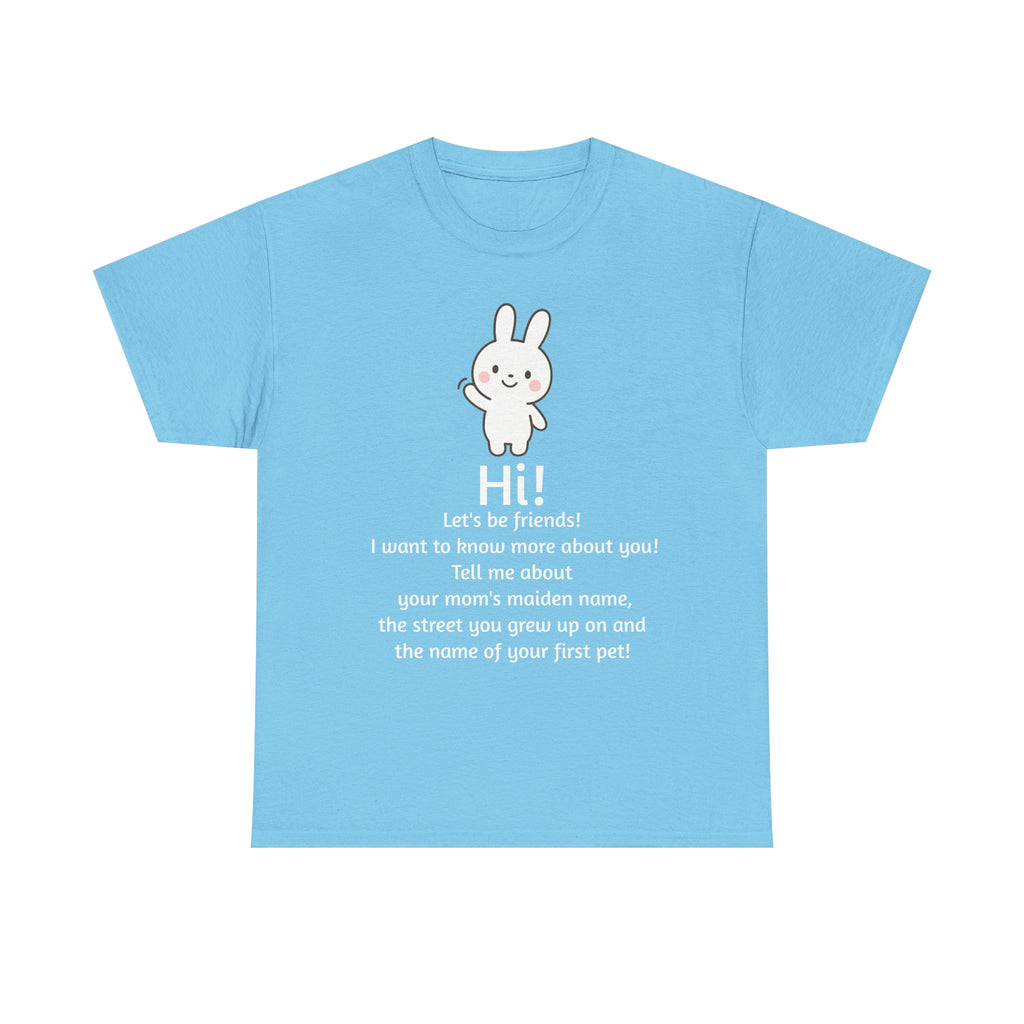 Security Bunny - Tell me more Shirt