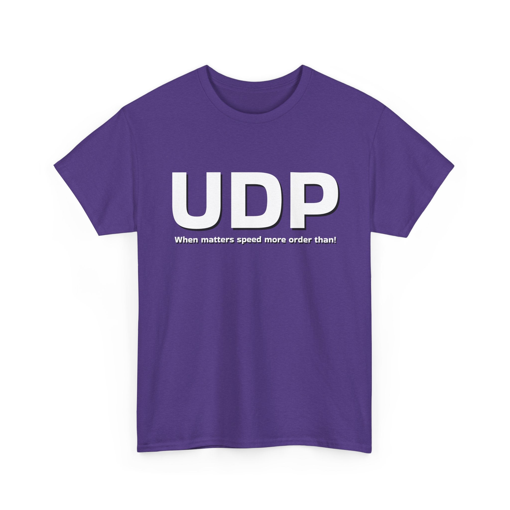 UDP: When matters speed more order than! Shirt