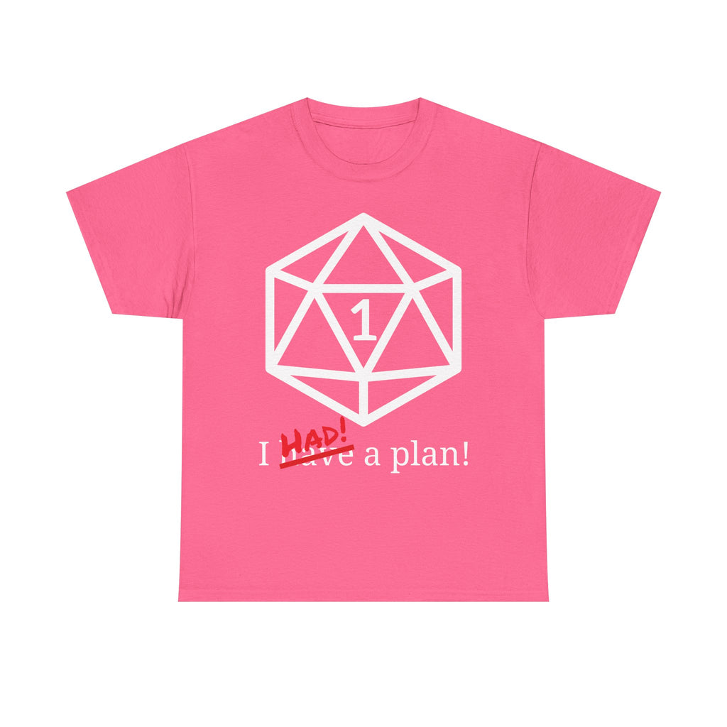 I Had A Plan! Shirt