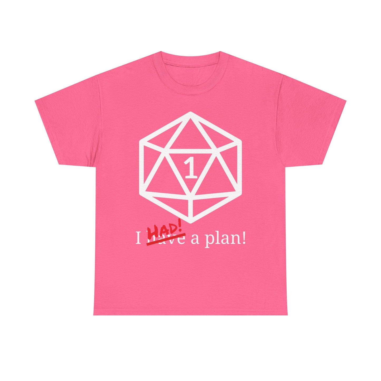 I Had A Plan! Shirt