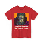 All Your Devices Are Belong To Us Shirt