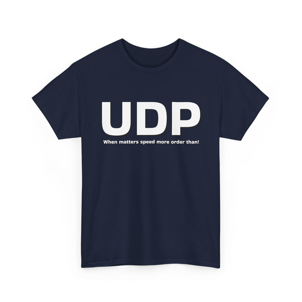 UDP: When matters speed more order than! Shirt
