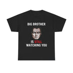 Big Brother Is Still Watching You Shirt