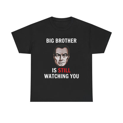 Big Brother Is Still Watching You Shirt