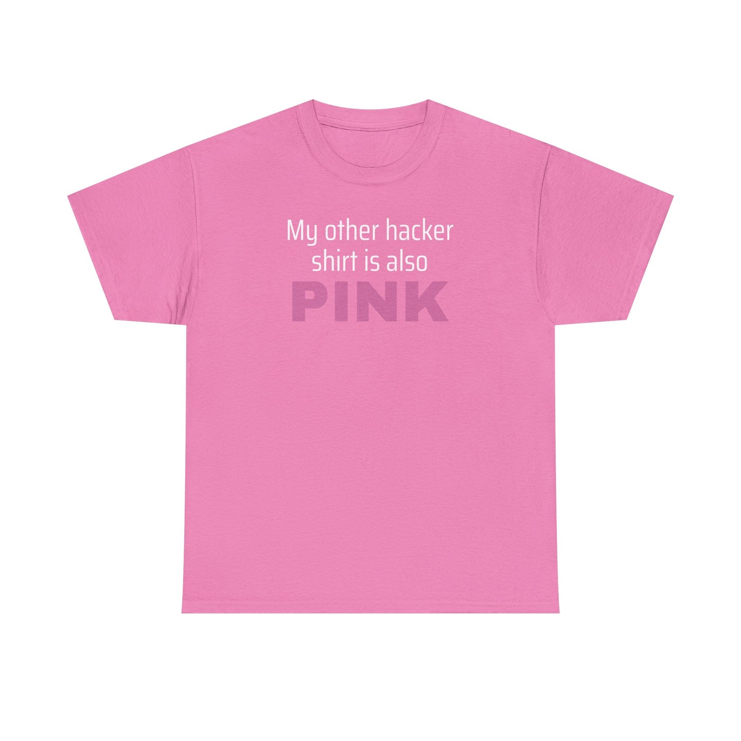 My Other Hacker Shirt is Pink Shirt