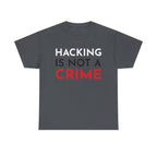 Hacking Is Not A Crime Shirt