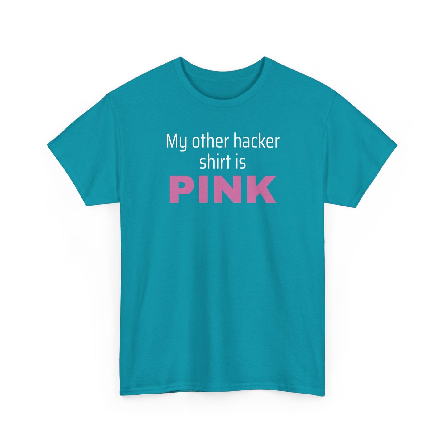 My Other Hacker Shirt is Pink Shirt