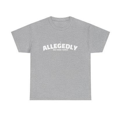 Allegedly Shirt