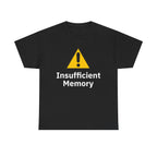 Insufficient Memory Shirt