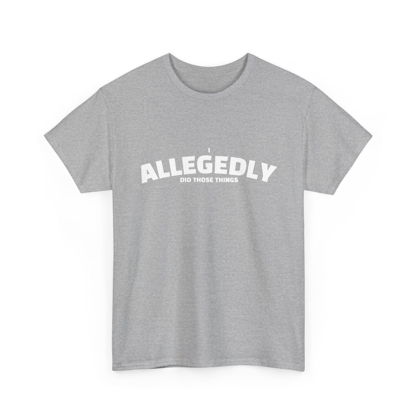 Allegedly Shirt