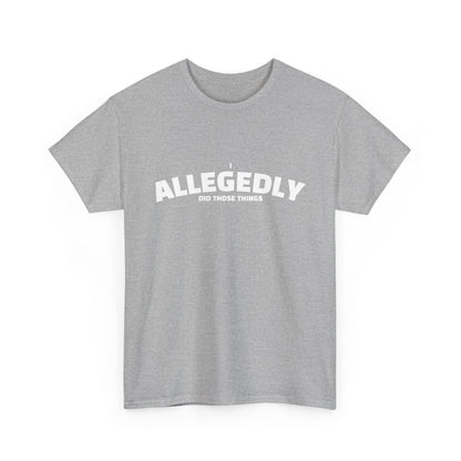 Allegedly Shirt