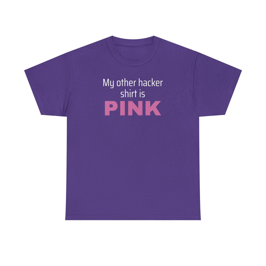 My Other Hacker Shirt is Pink Shirt
