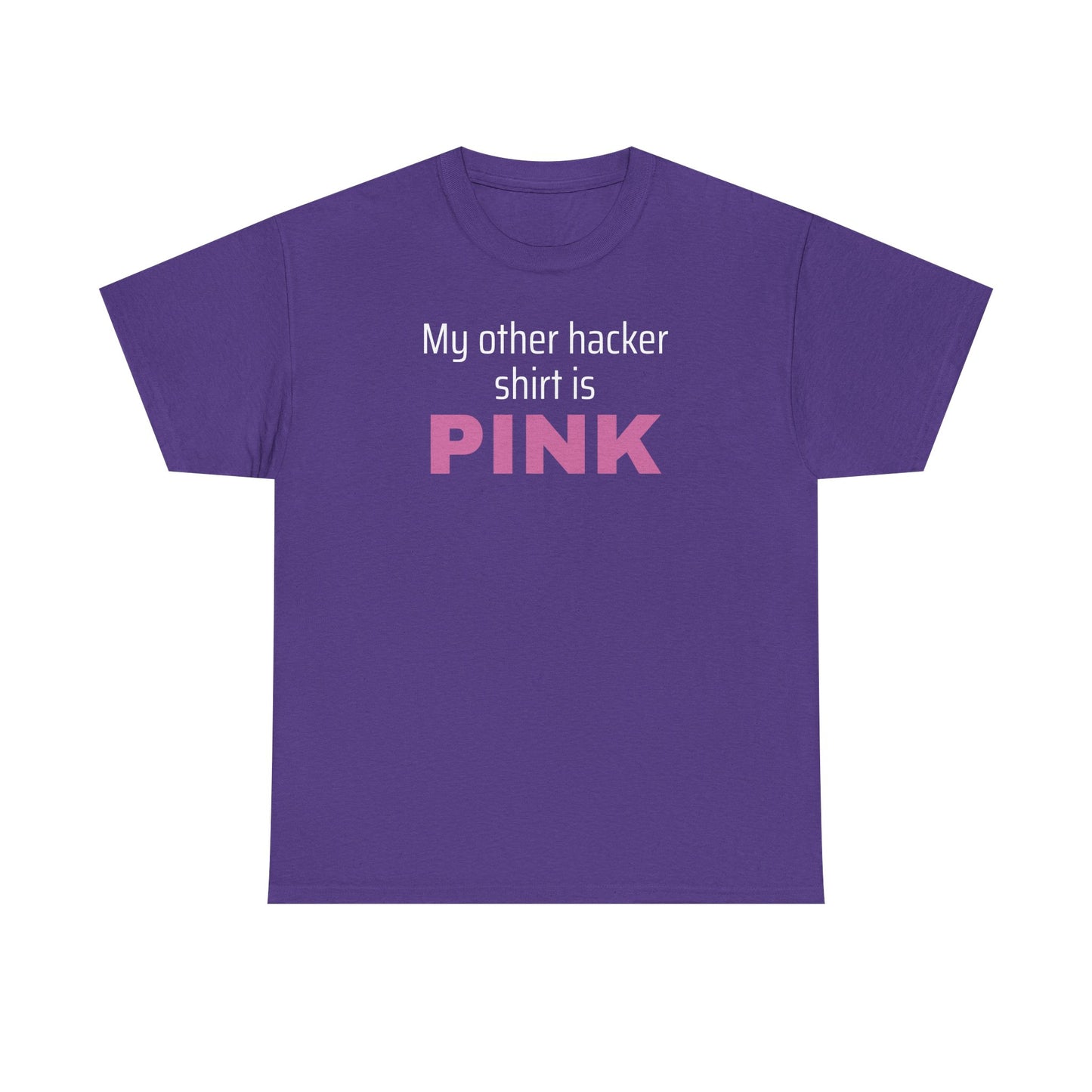 My Other Hacker Shirt is Pink Shirt