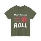 That's How We Roll Shirt