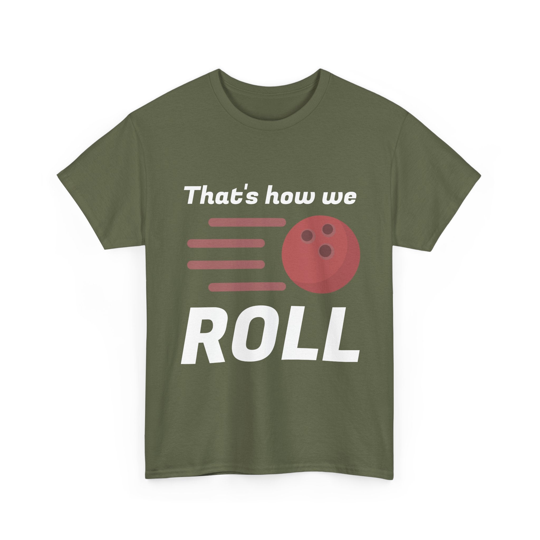 That's How We Roll Shirt
