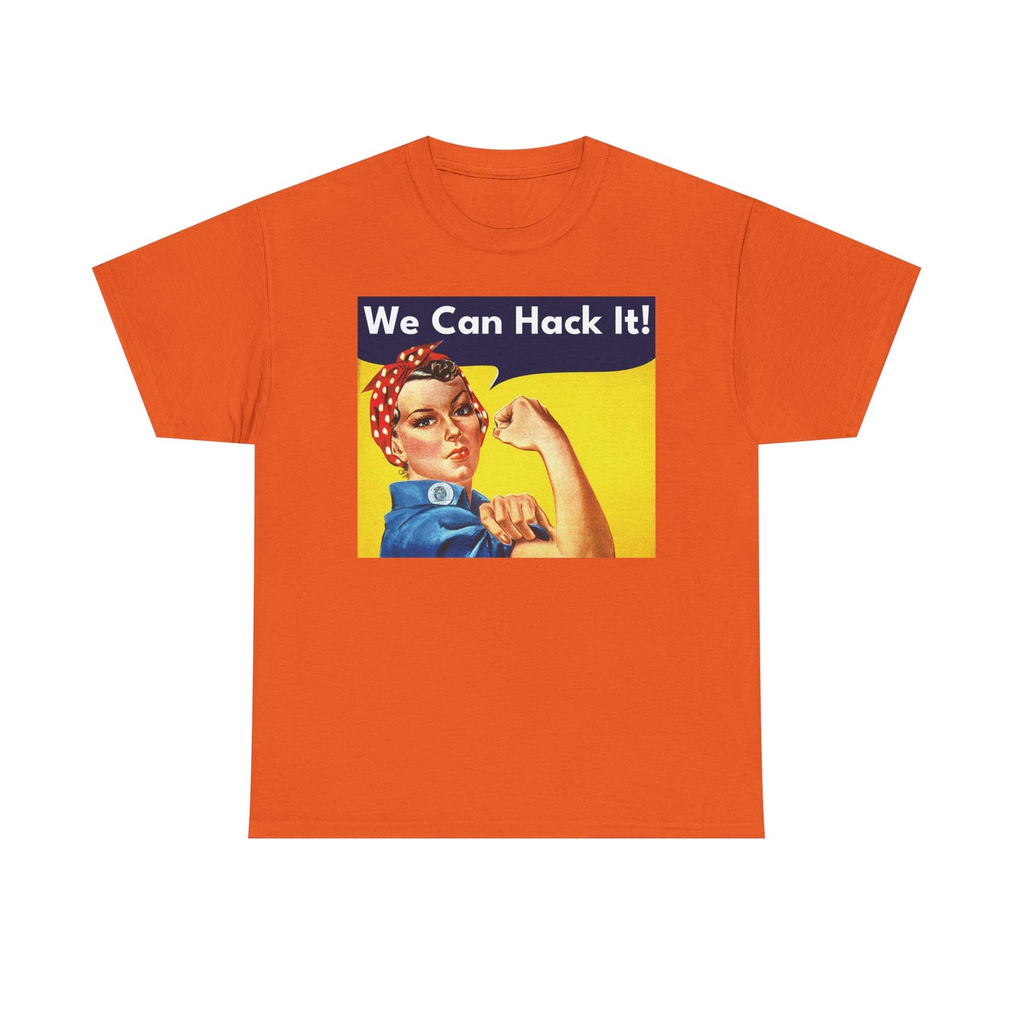 We Can Hack It! Shirt