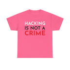 Hacking Is Not A Crime Shirt