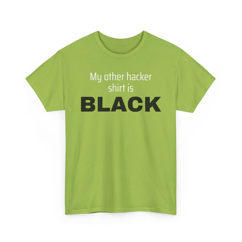My Other Hacker Shirt is Black Shirt