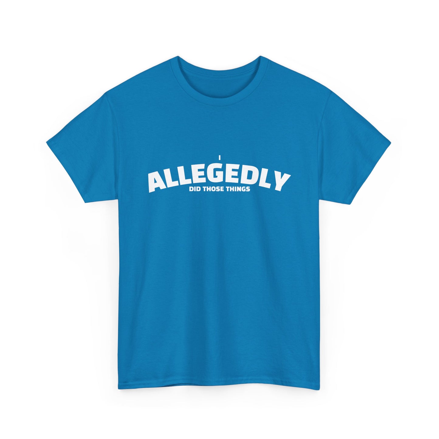 Allegedly Shirt